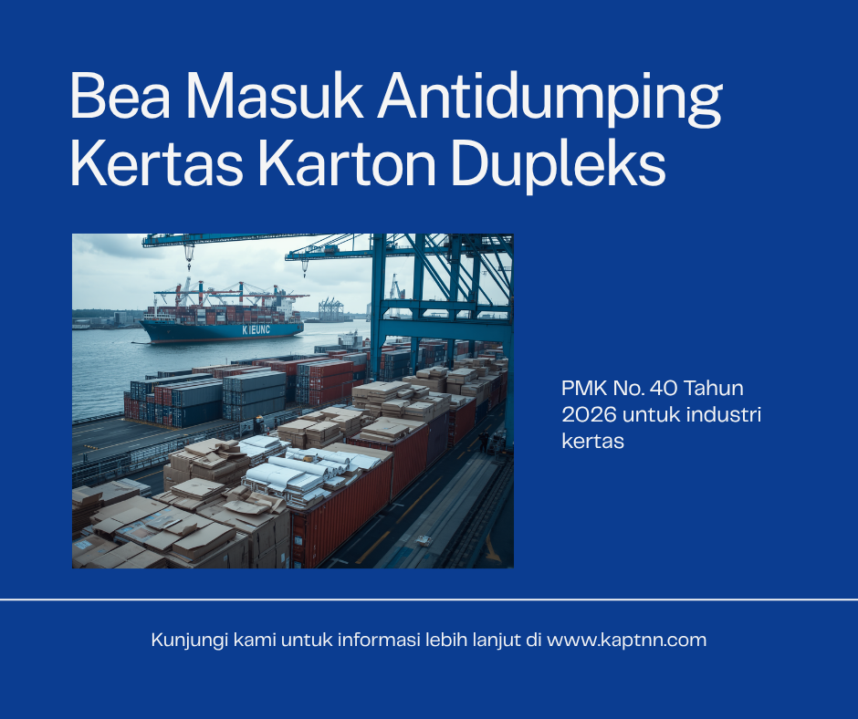 PMK No. 40 Tahun 2026: Panduan Lengkap Bea Masuk Antidumping atas Impor Kertas Karton Dupleks PMK 40 Tahun 2026